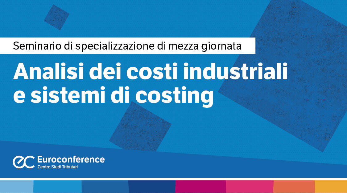 Immagine Analisi dei costi industriali e sistemi di costing | Euroconference